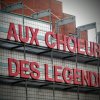 Aux Choeurs des Légendes II - Colisée de Roubaix - 24 Avril 2016